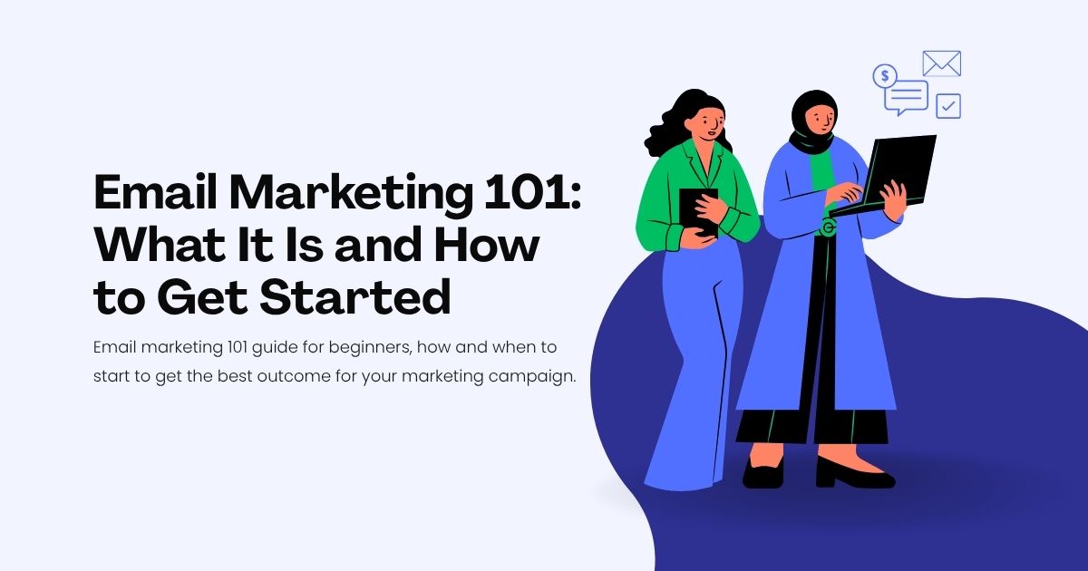 Email Marketing 101: What It Is and How to Get Started